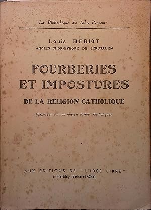 Fourberies et impostures de la religion catholique. Envoi manuscrit de l'éditeur - André Lorulot....