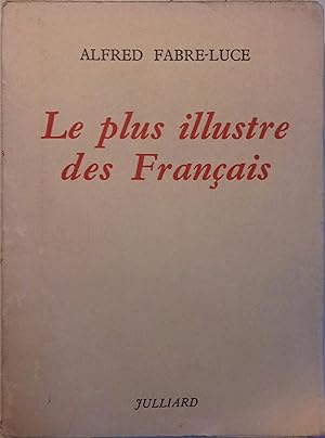 Le plus illustre des français. (Le Général de Gaulle).