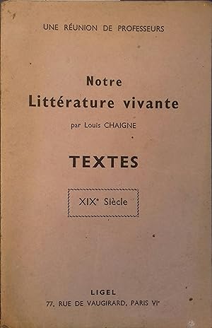 Notre littérature vivante. Textes. XIX e siècle.