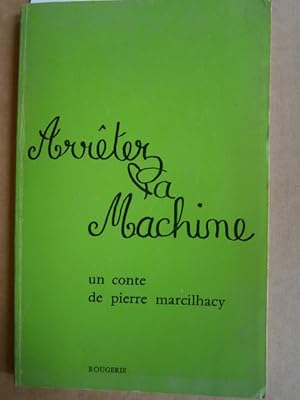 Bild des Verkufers fr Arrtez la machine. zum Verkauf von Librairie Et Ctera (et caetera) - Sophie Rosire