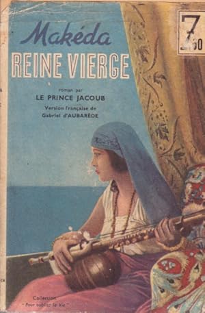 Makéda, reine vierge. Roman de la reine de Saba. vers 1950.