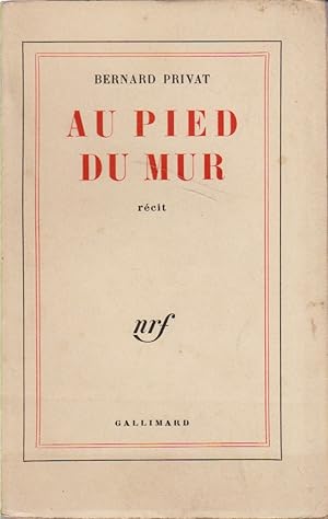 Seller image for Au pied du mur. Rcit. for sale by Librairie Et Ctera (et caetera) - Sophie Rosire