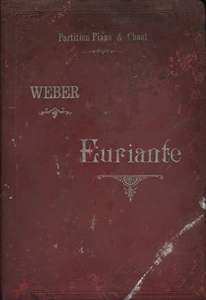 Euriante. Grand opéra comique en trois actes. Edition conforme au manuscrit de C.M. Weber. Vers 1...