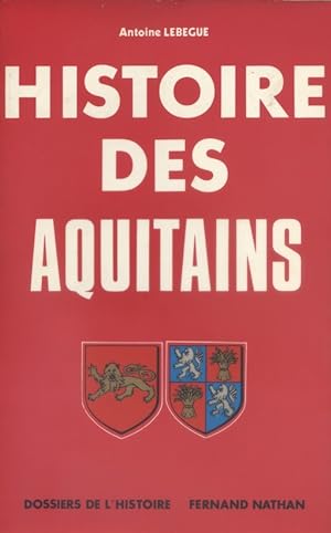 Seller image for Histoire des Aquitains. for sale by Librairie Et Ctera (et caetera) - Sophie Rosire