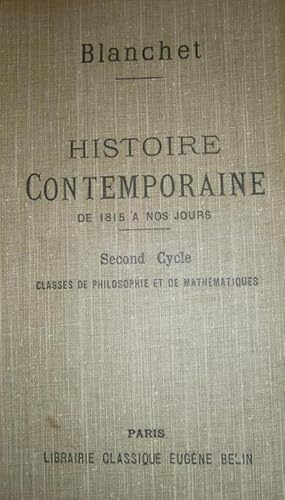 Imagen del vendedor de Histoire contemporaine de 1815  nos jours. Second cycle. Classes de philosophie et de mathmatiques. a la venta por Librairie Et Ctera (et caetera) - Sophie Rosire