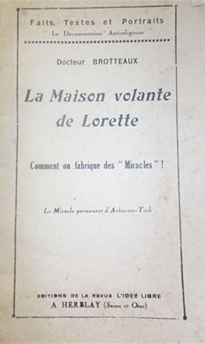 Bild des Verkufers fr La maison volante de Lorette. Comment on fabrique des "miracles" ! Le miracle permanent d'Arles-sur-Tech. Vers 1940. zum Verkauf von Librairie Et Ctera (et caetera) - Sophie Rosire