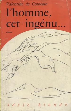 Seller image for L'homme, cet ingnu . for sale by Librairie Et Ctera (et caetera) - Sophie Rosire