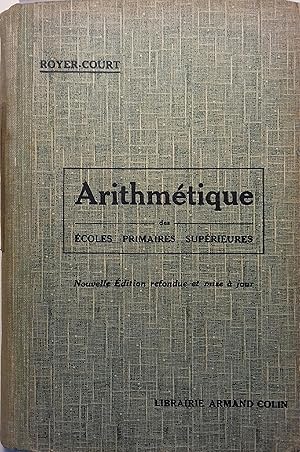 Imagen del vendedor de Arithmtique des coles primaires suprieures. Nouvelle dition revue et mise  jour. a la venta por Librairie Et Ctera (et caetera) - Sophie Rosire