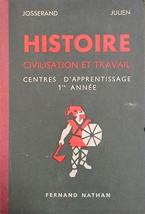 Histoire, civilisation et travail. (Centres d'apprentissages 1re année).