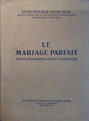 Le mariage parfait. Etude sur sa physiologie et sa technique. Vers 1960.