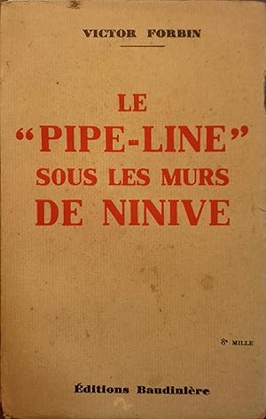 Le "pipe-line" sous les murs de Ninive.