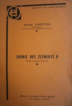 Chimie des éléments B. Oxydes et sulfures minéraux. Vers 1950.