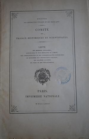 Imagen del vendedor de Comit des travaux historiques et scientifiques. Liste des membres titulaires, honoraires et non rsidents du comit, des correspondants, du ministre, des socits savantes de Paris et ses dpartements. a la venta por Librairie Et Ctera (et caetera) - Sophie Rosire