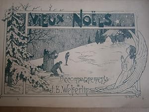 Vieux Noëls. 1. Ancien Noël de la Touraine. 2. Vieux Noël du Dauphiné. 3. Noël du Poitou.