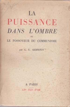 Seller image for La puissance dans l'ombre. La puissance dans l'ombre ou Le fossoyeur du communisme. for sale by Librairie Et Ctera (et caetera) - Sophie Rosire