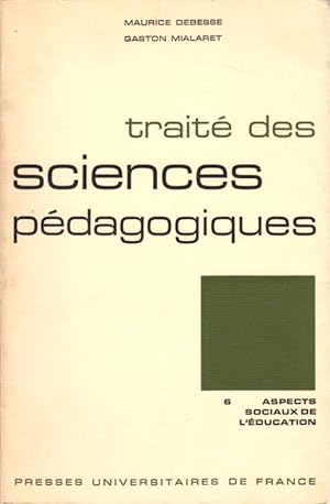 Traité des sciences pédagogiques - Tome 6 seul. Aspects sociaux de l'éducation.