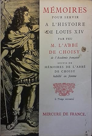 Seller image for Mmoires pour servir  l'histoire de Louis XIV par feu M. L'Abb de Choisy, suivi de Mmoires de l'Abb de Choisy habill en femme. for sale by Librairie Et Ctera (et caetera) - Sophie Rosire