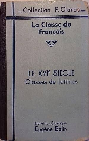 Le XVI e siècle. Textes choisis et commentés.