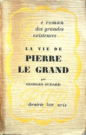La vie de Pierre le Grand.