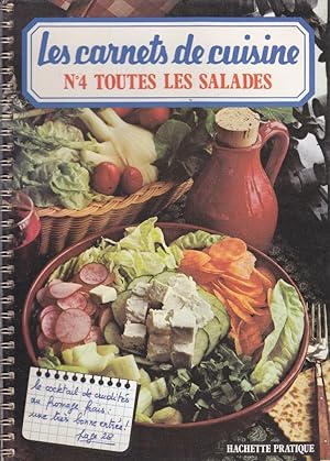 Les carnets de cuisine. N° 4 : Toutes les salades.