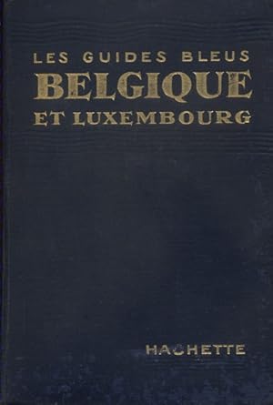 Guide Bleu. Belgique. Grand duché de Luxembourg.