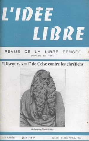 L'idée libre. 1999. N° 240. Numéro spécial : Discours vrai de Celse contre les chrétiens. Revue d...