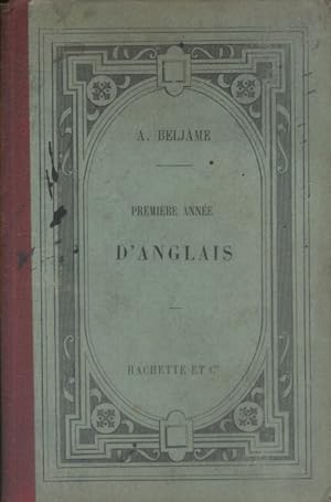 Première année d'anglais. Exercices gradués et pratiques sur la prononciation, la grammaire et la...