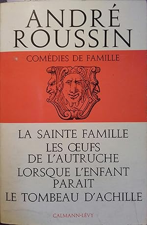 Seller image for Comdies de famille. La sainte famille. Les oeufs de l'autruche. Lorsque l'enfant parait. Le tombeau d'Achille. for sale by Librairie Et Ctera (et caetera) - Sophie Rosire