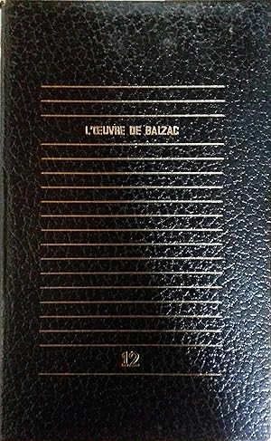 Image du vendeur pour El Verdugo. La paix du mnage. Jsus-Christ en Flandre. Le chef-d'oeuvre inconnu. L'auberge rouge. Sraphita. Adieu. La recherche de l'absolu. Sarrasine. Physiologie du mariage. Petites misres de la vie conjugale. Pathologie de la vie sociale. L'oeuvre de Balzac. volume 12. La comdie humaine. Etudes philosophiques et analytiques. Publi sous la direction d'Albert Bguin et de Jean A. Ducourneau. Illustr de gravures du XIX e. mis en vente par Librairie Et Ctera (et caetera) - Sophie Rosire