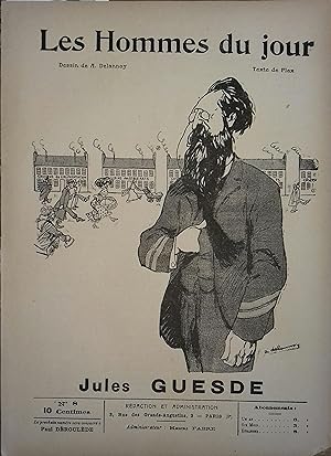 Les Hommes du jour N° 8 : Jules Guesde. Dessin en couverture par Delannoy. Texte de Flax (Victor ...
