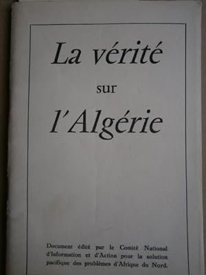 La vérité sur l'Algérie. Vers 1960.