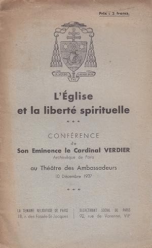 Seller image for L'glise et la libert spirituelle. Confrence de son Emminence le Cardinal Verdier archevque de Paris au Thtre des ambassadeurs. 10 dcembre 1937. for sale by Librairie Et Ctera (et caetera) - Sophie Rosire