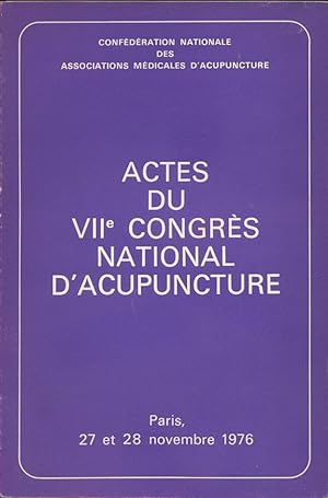 Actes du VIIe congrès national d'acupuncture. 27 et 28 novembre 1976.