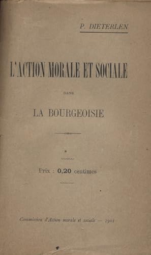 L'action morale et sociale dans la bourgeoisie.