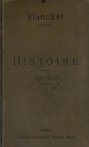 Histoire de l'Europe et plus particulièrement de la France de 395 à 1270. 3 e classique et 4e mod...