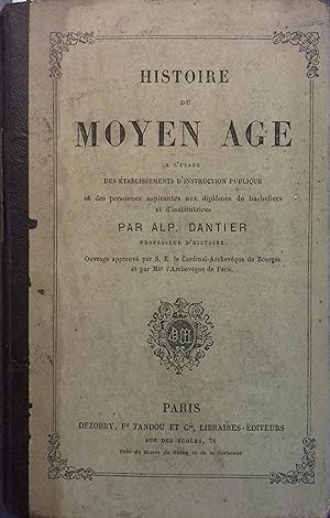 Histoire du moyen âge. A l'usage des établissements d'instruction publique  Vers 1860.