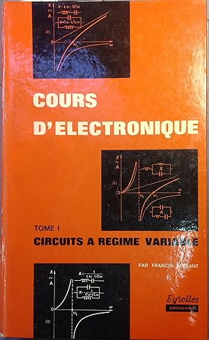 Image du vendeur pour Cours d'lectronique. tome 1 seul: Circuits  rgime variable. mis en vente par Librairie Et Ctera (et caetera) - Sophie Rosire