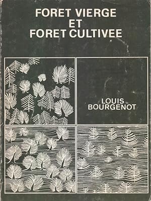 Forêt vierge et forêt cultivée. Extrait de la revue forestière française. N° 5.