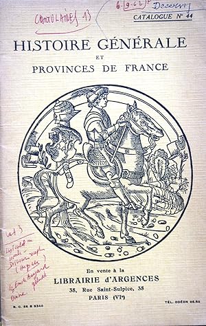 Catalogue N° 44 de la librairie d'Argences : Histoire générale et provinces de France. 38, place ...