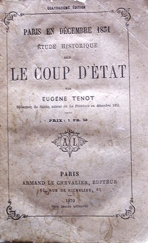 Paris en décembre 1851. Etude historique sur le coup d'état.
