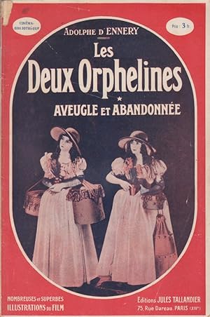 Les deux orphelines. Complet en 3 fascicules. 1: Aveugle et abandonnée. 2: O ma tendre musette. 3...