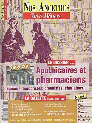 Nos ancêtres - Vie et métiers N° 9: Apothicaires et pharmaciens, épiciers, herboristes, droguiste...