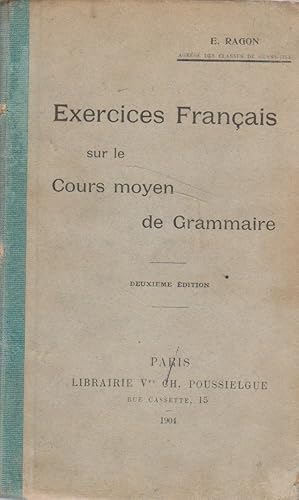 Bild des Verkufers fr Exercices franais sur le cours moyen de grammaire. zum Verkauf von Librairie Et Ctera (et caetera) - Sophie Rosire