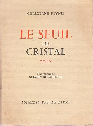 Seller image for Le seuil de cristal. Roman. for sale by Librairie Et Ctera (et caetera) - Sophie Rosire