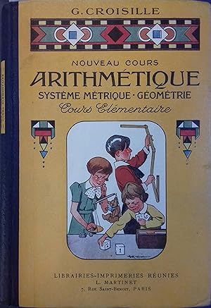 Arithmétique. Système métrique. Géométrie. Cours élémentaire. Livre de l'élève. Vers 1950.