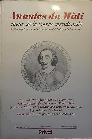 Annales du Midi - Tome 99 N° 177. Rouergue - Limoges - Protestants - Mistral - Anarchistes Janvi...