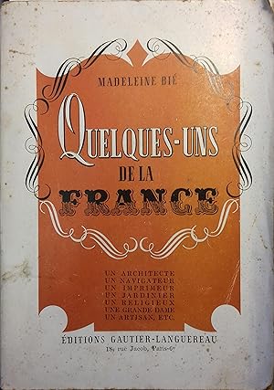 Seller image for Quelques-uns de la France. Un architecte, un navigateur, un imprimeur, un jardinier, un religieux, une grande dame, un artisan. for sale by Librairie Et Ctera (et caetera) - Sophie Rosire