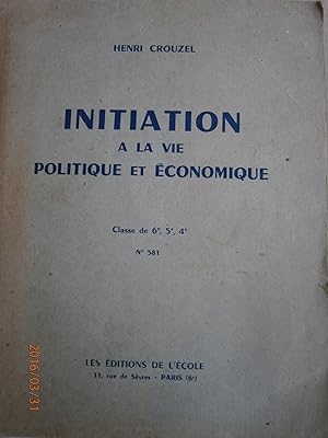 Seller image for Initiation  la vie politique et conomique. Classes de 6e - 5e - 4e. for sale by Librairie Et Ctera (et caetera) - Sophie Rosire