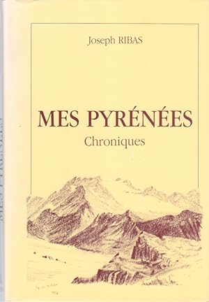 Mes Pyrénées. Chroniques.