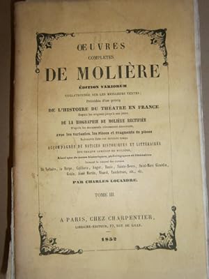 Oeuvres complètes de Molière. tome III seul . Edition variorum collationnée sur les meilleurs tex...